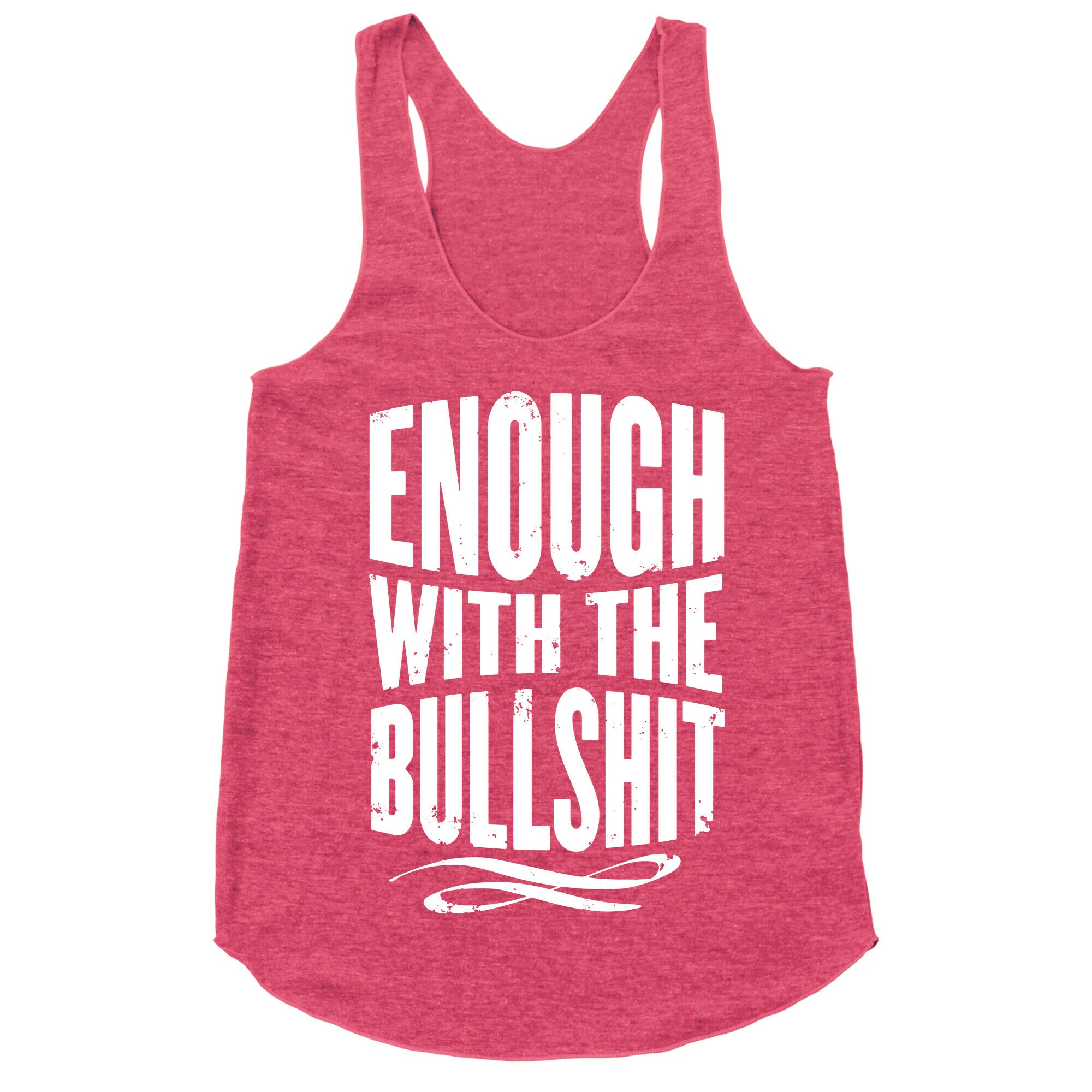 Enough With The Bullshit Racerback Tank